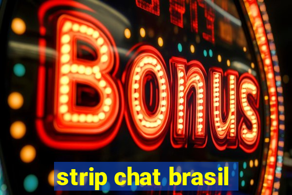 strip chat brasil